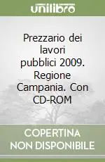 Prezzario dei lavori pubblici 2009. Regione Campania. Con CD-ROM Compra Oggi Stesso