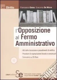 Professionale L‘opposizione al fermo amministrativo. Con CD-ROM