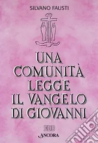Acquista Ora Una comunità legge il Vangelo di Giovanni