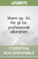 Quantità Limitata Warm up. A1. Per gli Ist. professionali alberghieri