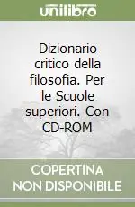 Offerta Del Giorno Dizionario critico della filosofia. Per le Scuole superiori. Con CD-ROM