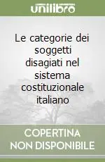 Consegna Rapida Le categorie dei soggetti disagiati nel sistema costituzionale italiano