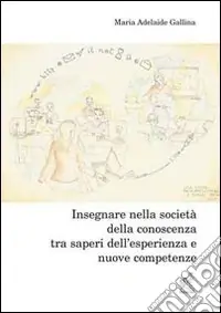 Prezzo Scontato Insegnare tra saperi dell‘esperienza e nuove competenze