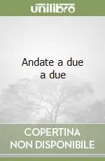 Ultimissimo Modello Andate a due a due