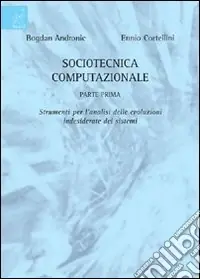 Sociotecnica computazionale. Strumenti per l‘analisi delle evoluzioni indesiderate dei sistemi Scelto Dai Clienti