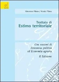 Trattato di estimo territoriale. Con nozioni di economia politica ed economia agraria Saldi