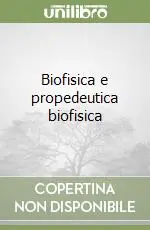 Biofisica e propedeutica biofisica Prezzo Conveniente