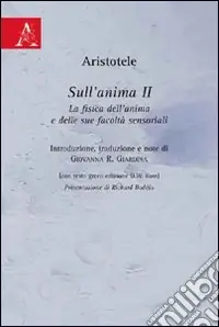 Compra Adesso Sull‘anima. Libro 2°. La fisica dell‘anima e delle sue facoltà sensoriali. Testo greco e italiano