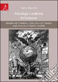 Archeologia e modernità dell‘esclusione. Metafore del cittadino e dello Stato nel Trattato sugli eunuchi di Charles Ancillon Di Tendenza