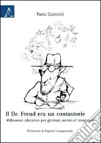 Il Dr. Freud era un contastorie. Riflessioni educative per genitori, nonni ed insegnanti Affare