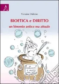 Super Prezzo Bioetica e diritto. Un binomio antico ma attuale
