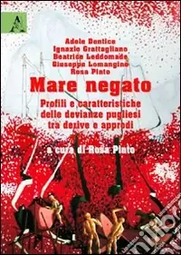 Mare negato. Profili e caratteristiche delle devianze pugliesi tra derive e approdi Prezzo Basso