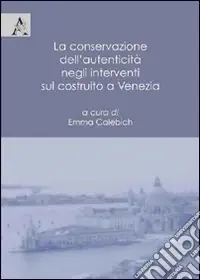 Direttamente Dal Produttore La conservazione dell‘autenticità negli interventi sul costruito a Venezia