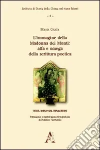 Ultima Occasione L‘immagine della Madonna dei Monti. Alfa e omega della scrittura poetica. Testi, immagini, riflessioni