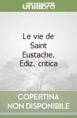 Le vie de Saint Eustache. Ediz. critica Compra Oggi Stesso