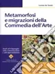 Spedizione Espresso Metamorfosi e migrazioni della commedia dell‘arte