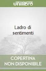 Ultime Pezzi Ladro di sentimenti
