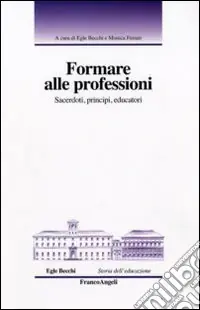 Formare alle professioni. Sacerdoti, principi, educatori Must-Have