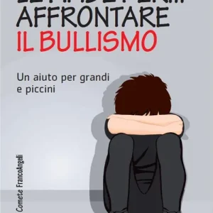 Le fiabe per... affrontare il bullismo. Un aiuto per grandi e piccini Direttamente Dal Produttore