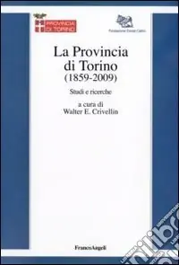 Offerta Speciale La provincia di Torino (1859-2009). Studi e ricerche