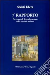 Consegna Rapida Settimo rapporto. Processo di liberalizzazione della società italiana