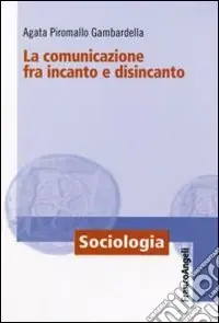 La comunicazione fra incanto e disincanto A Buon Prezzo