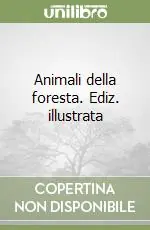 Economico Animali della foresta. Ediz. illustrata