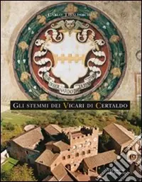 Occasione Imperdibile Gli stemmi dei Vicari di Certaldo