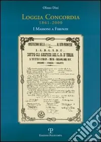 Loggia Concordia (1861-2000). I massoni a Firenze Miglior Prezzo