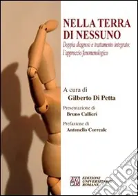 Spedizione Espresso Nella terra di nessuno. Doppia diagnosi e trattamento integrato. L‘approccio fenomenologico