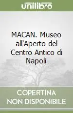MACAN. Museo all‘Aperto del Centro Antico di Napoli Promo Stagionale