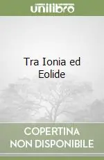Compra Oggi Stesso Tra Ionia ed Eolide
