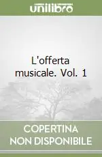 Ultime Pezzi L‘offerta musicale. Vol. 1