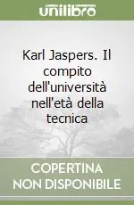 Karl Jaspers. Il compito dell‘università nell‘età della tecnica Scelto Dai Clienti
