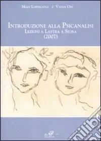 Introduzione alla psicanalisi. Lezioni a Lastra a Signa (2007) Reso Gratuito