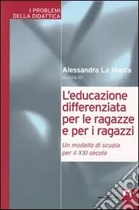 A Buon Prezzo L‘educazione differenziata per le ragazze e per i ragazzi. Un modello di scuola per il XXI secolo
