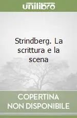 Più Venduto Strindberg. La scrittura e la scena