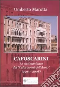 Saldi Cafoscarini. Le testimonianze dei «Cafoscarini dell‘anno» (1993-2008)