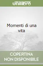 Momenti di una vita Nuovo Arrivo