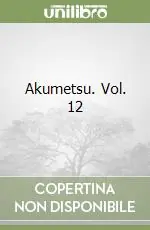 Novità Akumetsu. Vol. 12