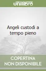 A Buon Prezzo Angeli custodi a tempo pieno