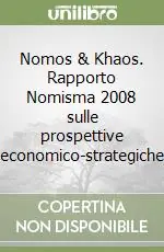 Nomos & Khaos. Rapporto Nomisma 2008 sulle prospettive economico-strategiche Nuova Collezione