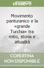 Movimento panturanico e la «grande Turchia» tra mito, storia e attualità Offerta Del Giorno