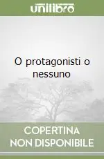 Offerta O protagonisti o nessuno