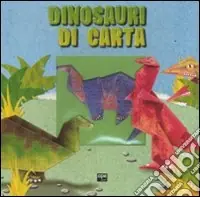 Dinosauri di carta. Ediz. illustrata Popolare