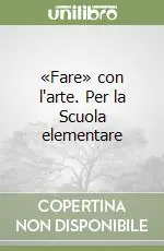 Sconto «Fare» con l‘arte. Per la Scuola elementare