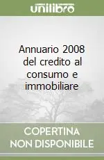 Annuario 2008 del credito al consumo e immobiliare Direttamente Dal Produttore