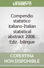 Acquista Ora Compendio statistico italiano-Italian statistical abstract 2008. Ediz. bilingue