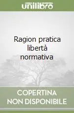 Popolare Ragion pratica libertà normativa