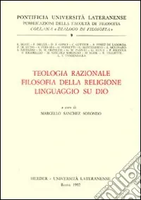 Teologia razionale. Fisolofia della religione. Linguaggio su Dio Nuovo Arrivo